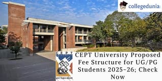 CEPT University Proposed Fee Structure for UG/PG Students 2025-26; Check Now